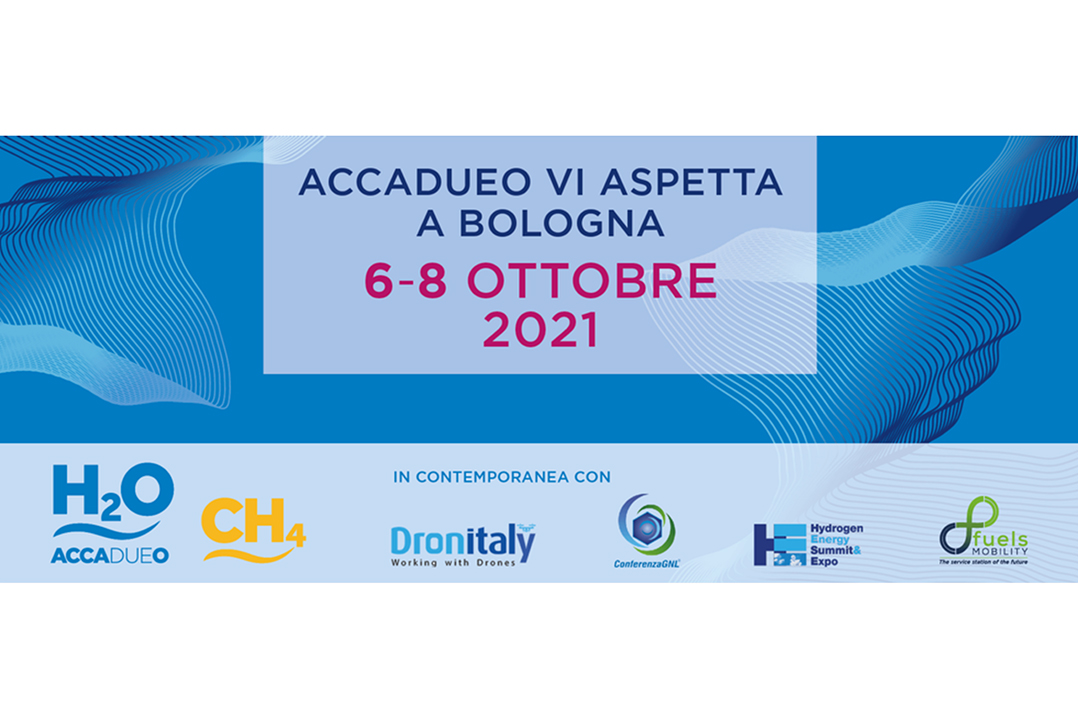 6, 7 e 8 ottobre 2021: Accadueo, CH4, HESE-Hydrogen Energy Summit&Expo, ConferenzaGNL, Fuels Mobility e Dronitaly