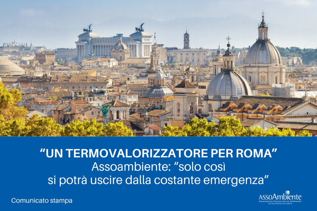 “Un termovalorizzatore per Roma”, Assoambiente: “solo così si potrà uscire dalla costante emergenza”